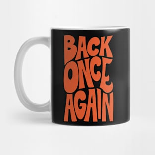 BACK ONCE AGAIN - ORANGEADE Mug